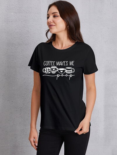 COFFEE MAKES ME Round Neck T-Shirt