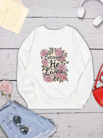 BECAUSE HE LIVES Round Neck Sweatshirt